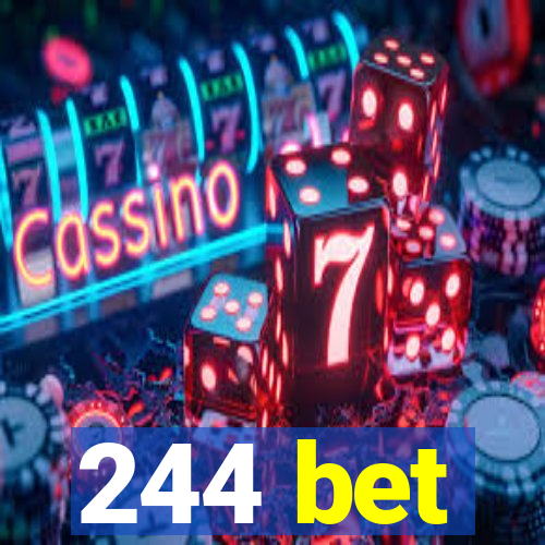 244 bet